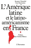 L'Amérique Latine et le latino-américanisme en France (French Edition) 2858024758 Book Cover