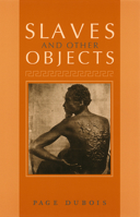 Slaves and Other Objects 0226167895 Book Cover