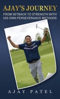 Ajay's Journey from Setback to Strength with his own Perseverance Methods 1835386679 Book Cover