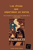 Las chicas que esperaban en bares (Arcanah Bacana) (Spanish Edition) B0FS6J3VV6 Book Cover