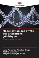 Modélisation des effets des altérations génétiques (French Edition) 6208115450 Book Cover