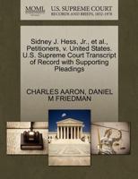Sidney J. Hess, Jr., et al., Petitioners, v. United States. U.S. Supreme Court Transcript of Record with Supporting Pleadings 1270670107 Book Cover