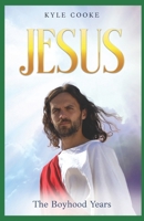 Jesus: The Boyhood Years B0DZHZL9X8 Book Cover