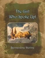 The Girl Who Spoke Up 1452519188 Book Cover