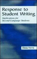 Response To Student Writing: Implications for Second Language Students 0805836578 Book Cover