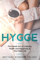 Hygge: The Danish Art of Coziness, Health and Happiness in Your Daily Life 1801143544 Book Cover