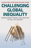 Challenging Global Inequality: Development Theory and Practice in the 21st Century 1403948240 Book Cover