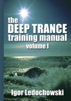 The Deep Trance Training Manual: Hypnotic Skills 1899836977 Book Cover