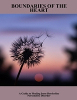 Boundaries Of The Heart: A Guide To Healing From Borderline Personality Disorder B0FHFYP7GF Book Cover
