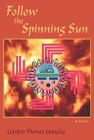 Follow the Spinning Sun 0865348669 Book Cover