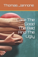 care the good the bad and the ugly B098RY9SB6 Book Cover