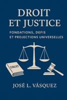 Droit et justice : fondements, défis et projections universelles: Une théorie complète du constitutionnalisme, des lois générales, des droits de ... la démocratie au 21e siècle (Spanish Edition) B0FR51GGJZ Book Cover