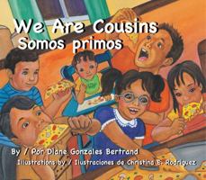 We Are Cousins / Somos primos 155885486X Book Cover
