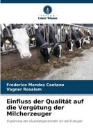 Einfluss der Qualität auf die Vergütung der Milcherzeuger: Ergebnisse der Qualitätsparameter für die Erzeuger (German Edition) 6208670020 Book Cover