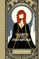 Flower of the Underworld B0DZZGVHZR Book Cover