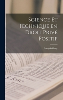 Science et Technique en Droit Privé Positif 1015464882 Book Cover