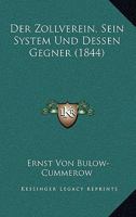 Der Zollverein, Sein System Und Dessen Gegner (1844) 1167482689 Book Cover