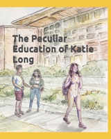 The Peculiar Education of Katie Long B0F4FX24HJ Book Cover