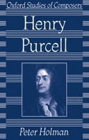 Henry Purcell (Oxford Studies of Composers) 019816341X Book Cover