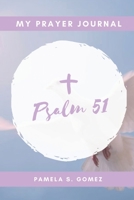 My Prayer Journal: Psalm 51 1701375257 Book Cover