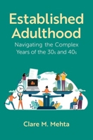 Established Adulthood: Navigating the Complex Years of the 30s and 40s 0197777732 Book Cover