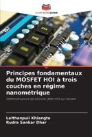 Principes fondamentaux du MOSFET HOI à trois couches en régime nanométrique (French Edition) 6209848079 Book Cover