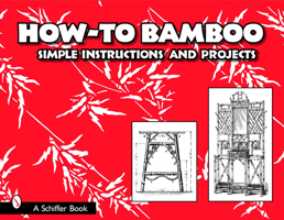 How-to Bamboo: Simple Instructions And Projects 0764324160 Book Cover