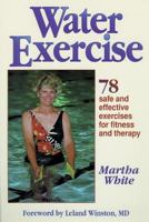 Water Exercise : 78 Safe and Effective Exercises for Fitness and Therapy 0873227263 Book Cover