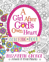 A Girl After God's Own Heart® Coloring Book 0736974628 Book Cover