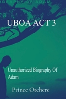 UBOA ACT 3: Unauthorized Biography of Adam B0FQP98JYV Book Cover