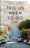 Tell Us When To Go 1736403389 Book Cover