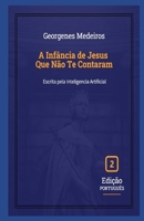 A Infância de Jesus Que Não Te Contaram: Escrita pela Inteligencia Artificial (Portuguese Edition) B0CTXG366Z Book Cover