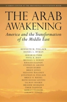 The Arab Awakening: America and the Transformation of the Middle East (Saban Center at the Brookings Institution Books) 0815722265 Book Cover