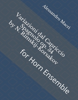 Variazioni dal Capriccio Spagnolo op. 34 by N. Rimskij-Korsakov: for Horn Ensemble B08B35TNWP Book Cover
