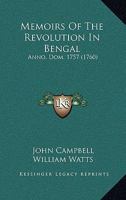 Memoirs of the Revolution in Bengal, Anno. Dom. 1757; 9354782582 Book Cover