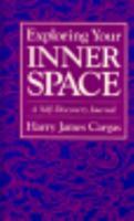 Exploring Your Inner Space: A Self-Discovery Journal 0867161566 Book Cover