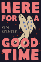Here for a Good Time 1774887800 Book Cover