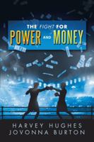 The Fight for Power and Money 1546253211 Book Cover