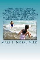 Taking The Diss Out Of Disabled Articles, Poems, Tips And Curriculum Ideas For Teaching, Living, Parenting And Loving Children With Aspergers Syndrome And On The Autism Spectrum 1493776142 Book Cover