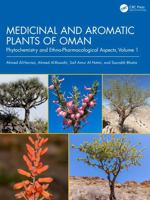 Medicinal and Aromatic Plants of Oman: Phytochemistry and Ethno-Pharmacological Aspects, Volume 1 1032281464 Book Cover