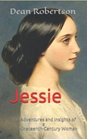 Jessie : The Adventures and Insights of a Nineteenth-Century Woman 1973175274 Book Cover