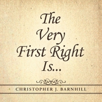 The Very First Right Is . . . 149089179X Book Cover