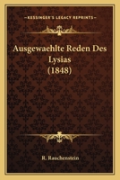 Ausgewaehlte Reden Des Lysias (1848) 1160309914 Book Cover