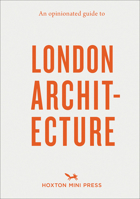 An Opinionated Guide to London Architecture 1910566551 Book Cover