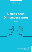 Aimons-nous. On tombera après: Poésie (French Edition) 2384175939 Book Cover