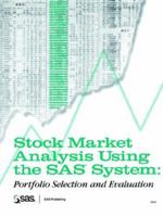 Stock Market Analysis Using the SAS(R) System: Portfolio Selection and Evaluation 155544623X Book Cover