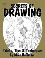 Secrets of Drawing: Tricks, Tips and Techniques 1497416043 Book Cover