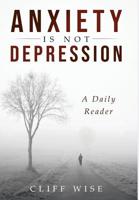 ANXIETY is not DEPRESSION: A Daily Reader 1949574989 Book Cover