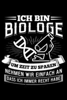 Ich Bin Biologe Um Zeit Zu Sparen Nehmen Wir Einfach An Dass Ich Immer Recht Habe: Liniertes Notizbuch Din-A5 Heft f�r Notizen 167084630X Book Cover