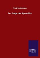 Zur Frage Der Agrarzolle 3846021326 Book Cover